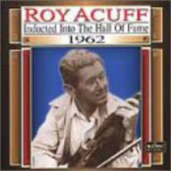 Title: Country Music Hall of Fame: 1962, Artist: Roy Acuff