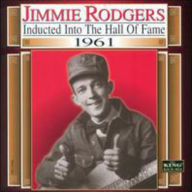 Title: Country Music Hall of Fame: 1961, Artist: Jimmie Rodgers