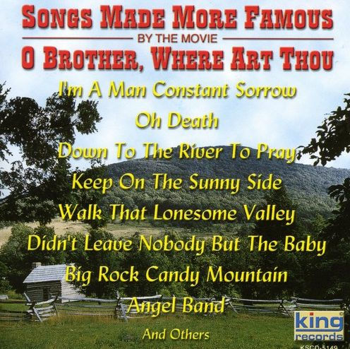 Songs Made More Famous By the Movie O Brother, Where Art Thou