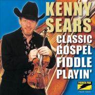 Title: Classic Gospel Fiddle Playin', Artist: Kenny Sears