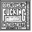 Title: Dope, Guns and Fucking in the Streets, Vols. 8-11, Artist: N/A