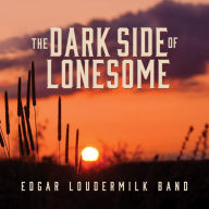 Title: Dark Side of Lonesome, Artist: Edgar Loudermilk