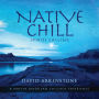 Native Chill: Spirits Calling