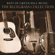 Title: Best of Green Hill Music: The Bluegrass Collection, Artist: Best Of Green Hill Music: The Bluegrass Coll / Var