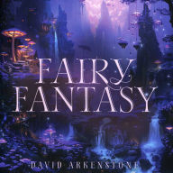 Title: Fairy Fantasy, Artist: Arkenstone,David