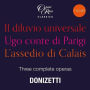 Donizetti: Three Complete Operas ¿¿¿ Il Diluvio Universale, Ugo Conte di Parigi, L'Assedio di Calais