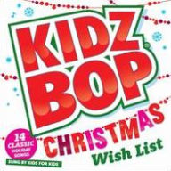 Title: Kidz Bop Christmas Wish List, Artist: Kidz Bop Kids