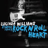 Title: Stories From a Rock 'n' Roll Heart, Artist: Lucinda Williams