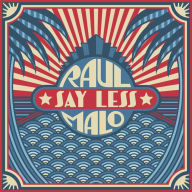 Title: Say Less, Artist: Raul Malo