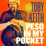 Title: Peso in My Pocket, Artist: Toby Keith