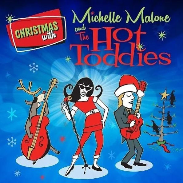 Christmas With Michelle Malone & The Hot Toddies