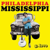 Title: Philadelphia Mississippi, Artist: G. Love & Special Sauce