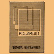 Title: Senza Respiro, Artist: Polaroid