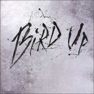 Title: Bird Up: The Charlie Parker Remix Project..., Artist: Bird Up: Charlie Parker Remix /