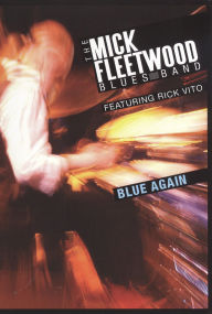 Title: The Mick Fleetwood Blues Band Featuring Rick Vito: Blue Again