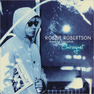 Title: How to Become Clairvoyant, Artist: Robbie Robertson