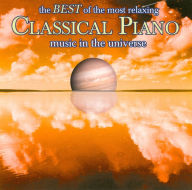 Title: The Best of the Most Relaxing Piano Music in the Universe, Artist: 