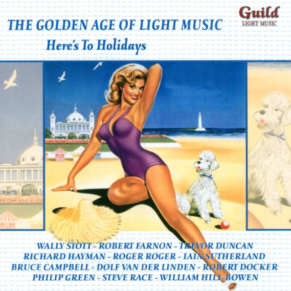 The Golden Age of Light Music: Here's to Holidays