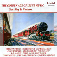 Title: The Golden Age of Light Music: Non-Stop to Nowhere, Artist: The Golden Age Of Light Music: Non-stop To Nowhere