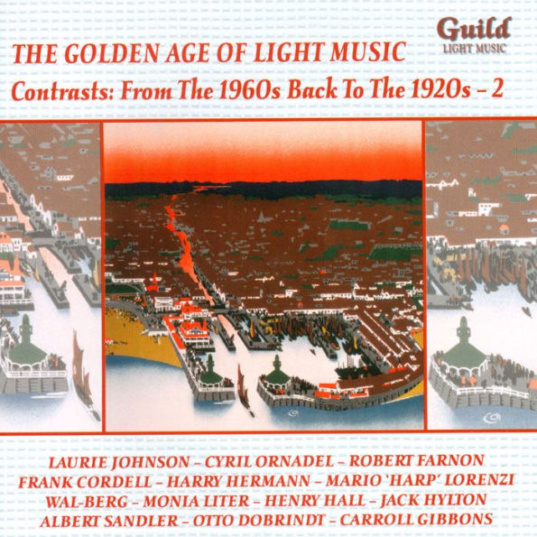 The Golden Age of Light Music: Contrasts - From the 1960s Back to the 1920s, Vol. 2