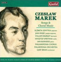 Czeslaw Marek: Songs & Choral Music