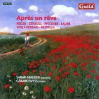 Apr¿¿s un R¿¿ve: Reger, Strauss, Pfitzner, Faur¿¿, Wolf-Ferrari, Respighi