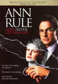 Title: Ann Rule's And Never Let Her Go