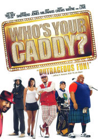 Title: Who's Your Caddy?