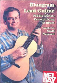 Title: Scott Nygaard: Bluegrass Lead Guitar - Fiddle Tunes, Crosspicking and Blues