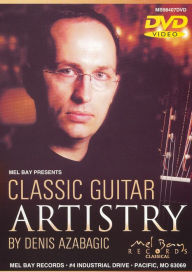 Title: Mel Bay Presents Classic Guitar Artistry by Denis Azabagic