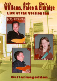 Title: Josh Williams/Andy Falco/Chris Eldridge: Live at the Station Inn