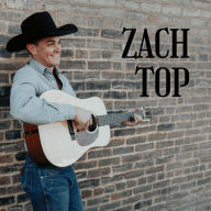 Title: Zach Top, Artist: Zach Top