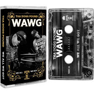 Title: W.A.W.G. (We All We Got), Artist: Tha Dogg Pound
