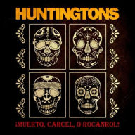 Title: ¿¿Muerto, Carcel, O Rocanrol!, Artist: The Huntingtons