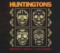 Title: ¿¿Muerto, Carcel, O Rocanrol!, Artist: The Huntingtons
