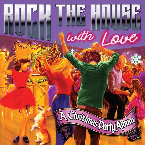 Rock the House With Love: A Christmas Party Album