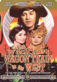 Title: The Wackiest Wagon Train in the West