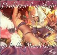 Title: Go to the Mardi Gras, Artist: Professor Longhair