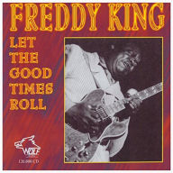 Title: Let the Good Times Roll, Artist: Freddie King