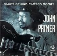 Title: Blues Behind Closed Doors, Artist: John Primer