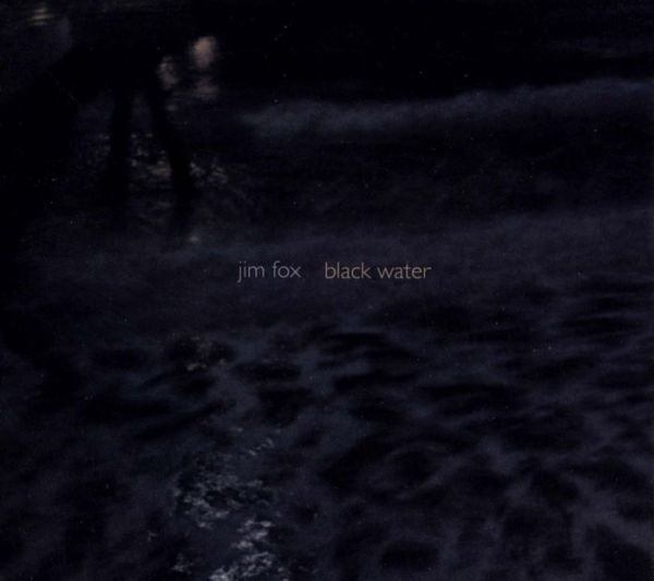 Jim Fox: Black Water