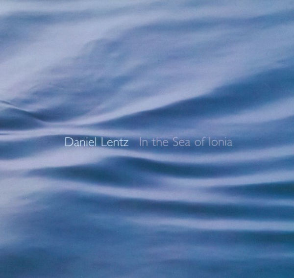 Daniel Lentz: In the Sea of Ionia