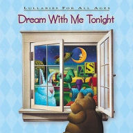 Title: Dream with Me Tonight: Lullabies for All Ages, Artist: Melodie Crittenden