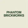 Phantom Brickworks