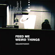 Title: Feed Me Weird Things [Bonus Tracks], Artist: Squarepusher