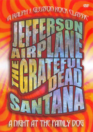 Title: A Night At the Family Dog 1970: Santana, Grateful Dead, Jefferson Airplane