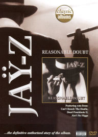 Title: Classic Albums: Jay-Z - Reasonable Doubt