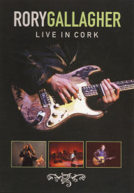 Title: Rory Gallagher: Live at the Cork Opera House