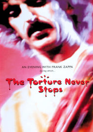 Title: An Evening with Frank Zappa During Which... The Torture Never Stops