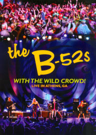 Title: The B-52's: With the Wild Crowd! Live in Athens, GA